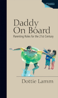 Daddy on Board: Parenting Roles for the 21st Century (Speaker's Corner) 1555916317 Book Cover