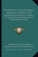 Dissertatio Inauguralis Medico-Chemica De Genuinis Viribus Tabaci: Ex Principiis Eius Constitutiuis, Demonstratis (1746) 110473432X Book Cover