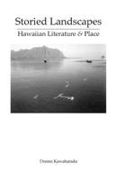 Storied Landscapes: Hawaiian Literature and Place 1517198909 Book Cover