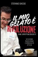 IL MIO GELATO È RIVOLUZIONE: ECCELLENZA, ETICA E FUTURO PROFESSIONALE B0G4JKLTMF Book Cover