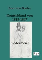 Biedermeier - Deutschland Von 1815-1847 3734004381 Book Cover