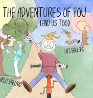 Adventures of You : (and Us Too) 164707018X Book Cover
