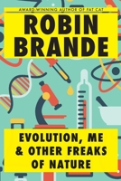 Evolution, Me & Other Freaks of Nature 0440240301 Book Cover
