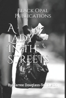 A Lady In The Streets: Black Opal Publications B08CP7LM4R Book Cover