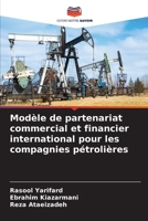 Modèle de partenariat commercial et financier international pour les compagnies pétrolières (French Edition) 6205119544 Book Cover
