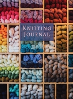 Knitting Journal: A Notebook For Up To 50 Knitting Projects - Keep Track Of Yarns And Needles 9188385345 Book Cover