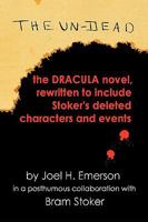 The Un-Dead: The DRACULA novel, rewritten to include stoker's characters and events 1425750311 Book Cover