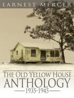 The Old Yellow House Anthology: 1935-1945 143438621X Book Cover