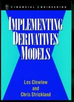 Implementing Derivative Models (Wiley Series in Financial Engineering) 0471966517 Book Cover