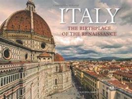 Italy: The Birthplace of the Renaissance 1782746633 Book Cover