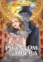 Manga Classics: The Phantom of the Opera (Paperback) (Manga Classics: Paperback) 1947808346 Book Cover