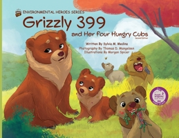 Grizzly 399 and Her Four Hungry Cubs - PB 2nd Edition - Environmental Heroes Series 1955023670 Book Cover