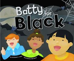 Batty for Black (Know Your Colors) 1404837647 Book Cover
