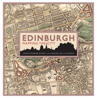 Edinburgh: Mapping the City (English and English Edition) 1839830433 Book Cover