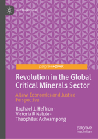 Revolution in the Global Critical Minerals Sector: A Law, Economics and Justice Perspective (Just Transitions) 3032263654 Book Cover