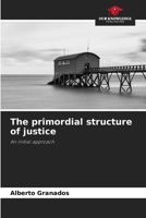 The primordial structure of justice 6206926427 Book Cover