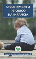 O Sofrimento Psíquico na Infância (Portuguese Edition) B0DSBV4SM9 Book Cover
