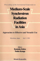 Medium-Scale Synchrotron Radiation Facilities in Asia: Approaches to Effective and Versatile Use 981020423X Book Cover