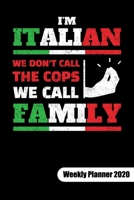 I�m italian. We don�t call the cops, we call familly. Weekly Planner 2020: Italy Notebook and Journal, weekly planner calendar 2020 6x9. 170210284X Book Cover