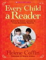 Every Child a Reader: Month-by-Month Effective Lessons to Teach Beginning Reading 054505897X Book Cover