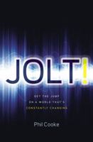 Jolt!: Get the Jump on a World That's Constantly Changing 159555324X Book Cover