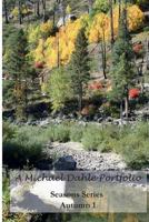 A Michael Dahle Portfolio Seasons Series Autumn 1 1483903036 Book Cover