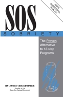 Sos Sobriety: The Proven Alternative to 12-Step Programs 0879757264 Book Cover
