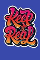 Keep It Real journal: Keep It Real Art Notes for Graffiti lover 1070193402 Book Cover