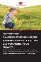 Proposition d'Am�lioration Du March� Num�rique Dans Le Secteur Des V�tements Pour Enfants 6204112384 Book Cover