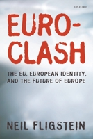 Euroclash: The EU, European Identity, and the Future of Europe 0199542562 Book Cover
