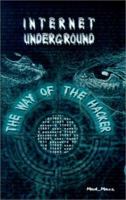 Internet Underground: The Way of the Hacker 1930252536 Book Cover