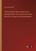 Johann Heinrich Mercks Briefe an die Herzogin-Mutter Anna Amalia und an den Herzog Carl August von Sachsen-Weimar 3368602381 Book Cover