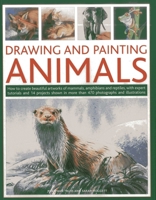 Drawing and Painting Animals: How to create beautiful artworks of mammals, amphibians and reptiles, with expert tutorials and 14 projects shown in more than 470 photographs 1780192096 Book Cover