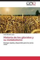 Historia de Los Glucidos y Su Metabolismo 3845483334 Book Cover