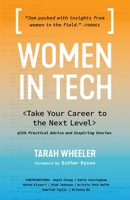 Women in Tech: Take Your Career to the Next Level with Practical Advice and Inspiring Stories 1632170663 Book Cover