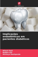 Implicações endodônticas em pacientes diabéticos (Portuguese Edition) 6208047412 Book Cover