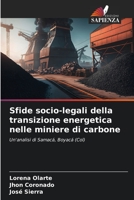 Sfide socio-legali della transizione energetica nelle miniere di carbone: Un'analisi di Samacá, Boyacá (Col) 6206015831 Book Cover