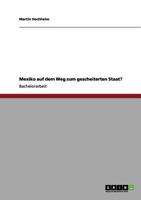 Mexiko auf dem Weg zum gescheiterten Staat? 3656138400 Book Cover
