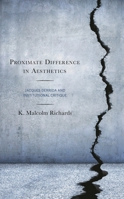 Proximate Difference in Aesthetics: Jacques Derrida and Institutional Critique 1793624623 Book Cover