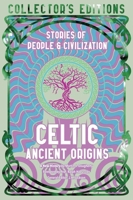 Celtic Ancient Origins: Stories Of People & Civilization (Flame Tree Collector's Editions) 1804176192 Book Cover
