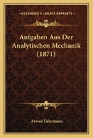 Aufgaben Aus Der Analytischen Mechanik 1168110025 Book Cover