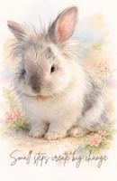 Bunny Cake: Small Steps Create Big Change: Inspirational Notebook with Cake, a Sweet and Tender Bunny 1965168000 Book Cover