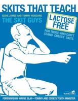 Skits That Teach: Lactose Free for Those Who Can't Stand Cheesy Skits (Youth Specialties)