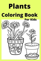 Plants Coloring Book For Kids: Ages 4-8 B0BBQD8GWJ Book Cover