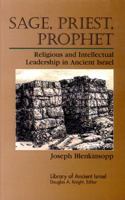 Sage, Priest, Prophet: Religious and Intellectual Leadership in Ancient Israel 0664226744 Book Cover