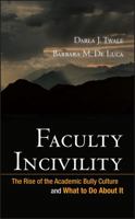 Faculty Incivility: The Rise of the Academic Bully Culture and What to Do About It (JB - Anker Series)