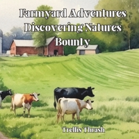 Farmyard Adventures: Discovering Natures Bounty B0C5PGB51Q Book Cover