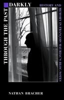 Through the Past Darkly: History and Memory in Francois Mauriac's Bloc-Notes 0813213800 Book Cover