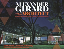 Alexander Girard, Architect: Creating Midcentury Modern Masterpieces 0814343651 Book Cover