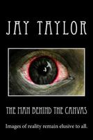 The Man Behind the Canvas 1721528393 Book Cover